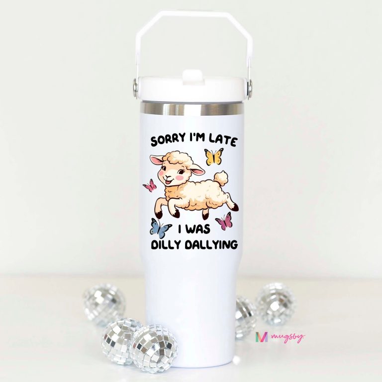 Dilly Dallying Flip Straw Cup – Funny Procrastinator Tumbler