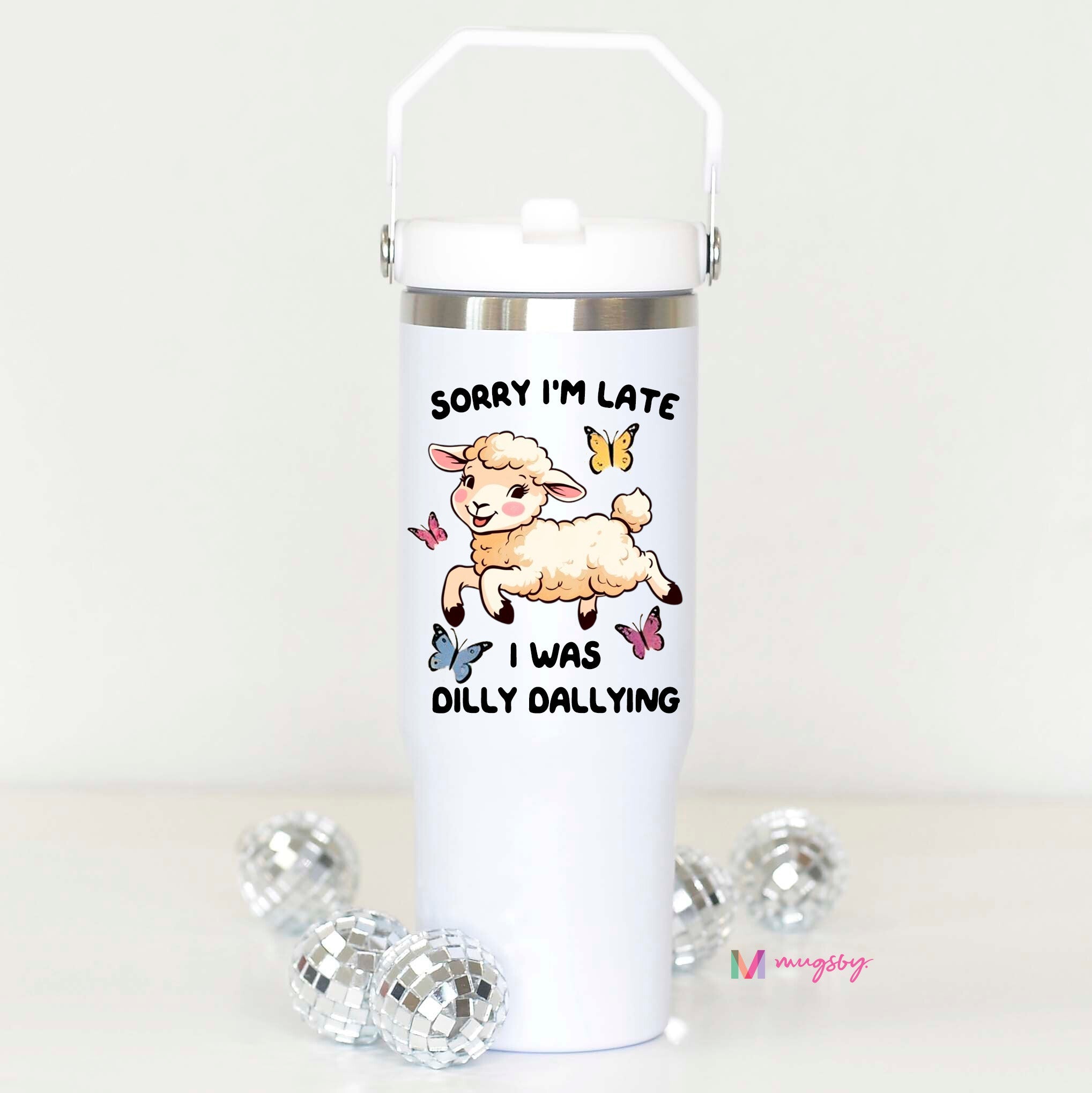 Dilly Dallying Flip Straw Cup – Funny Procrastinator Tumbler