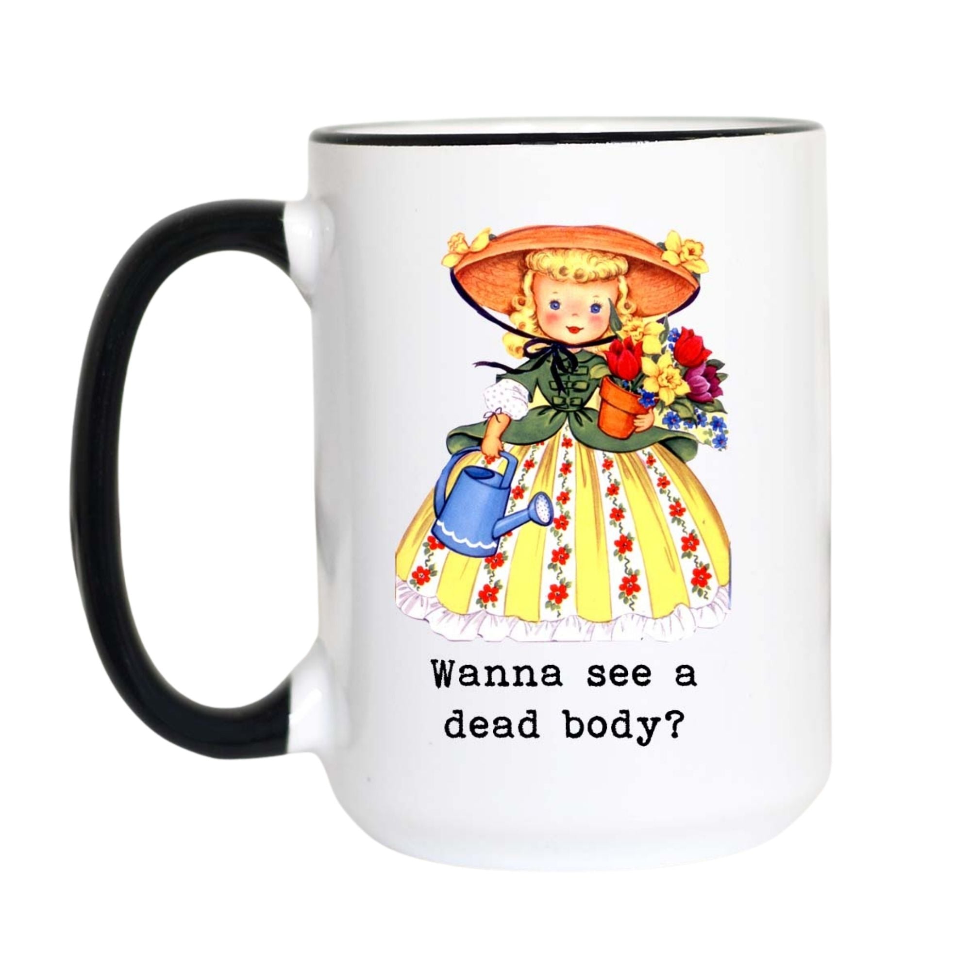 Wanna See a Dead Body Mug