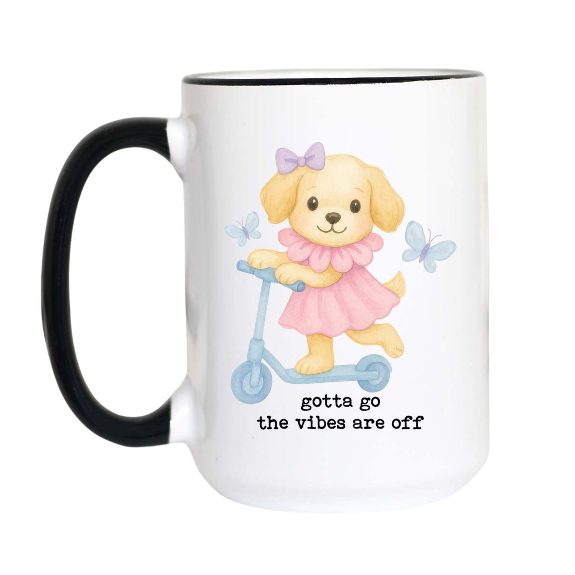 Gotta Go the Vibes Are Off Funny Dog Coffee Mug
