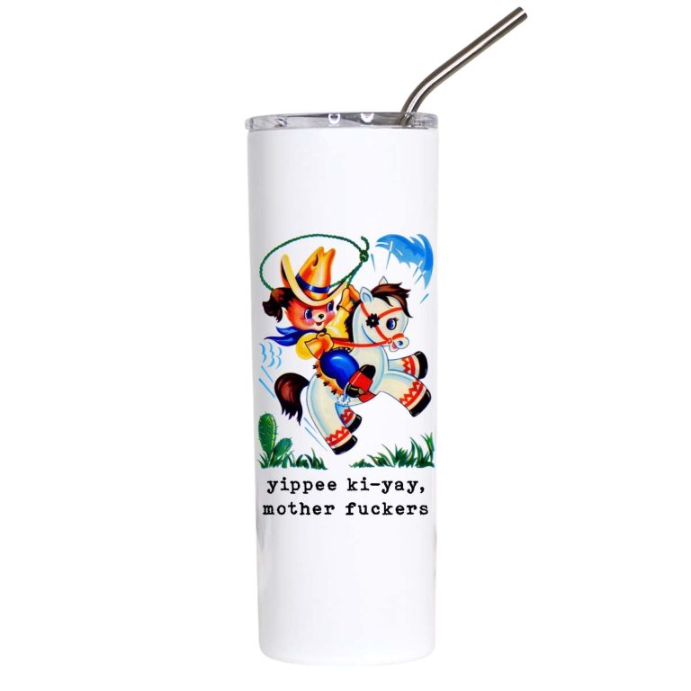 Yippee Ki-Yay Mother Fuckers Funny Cowboy Tumbler