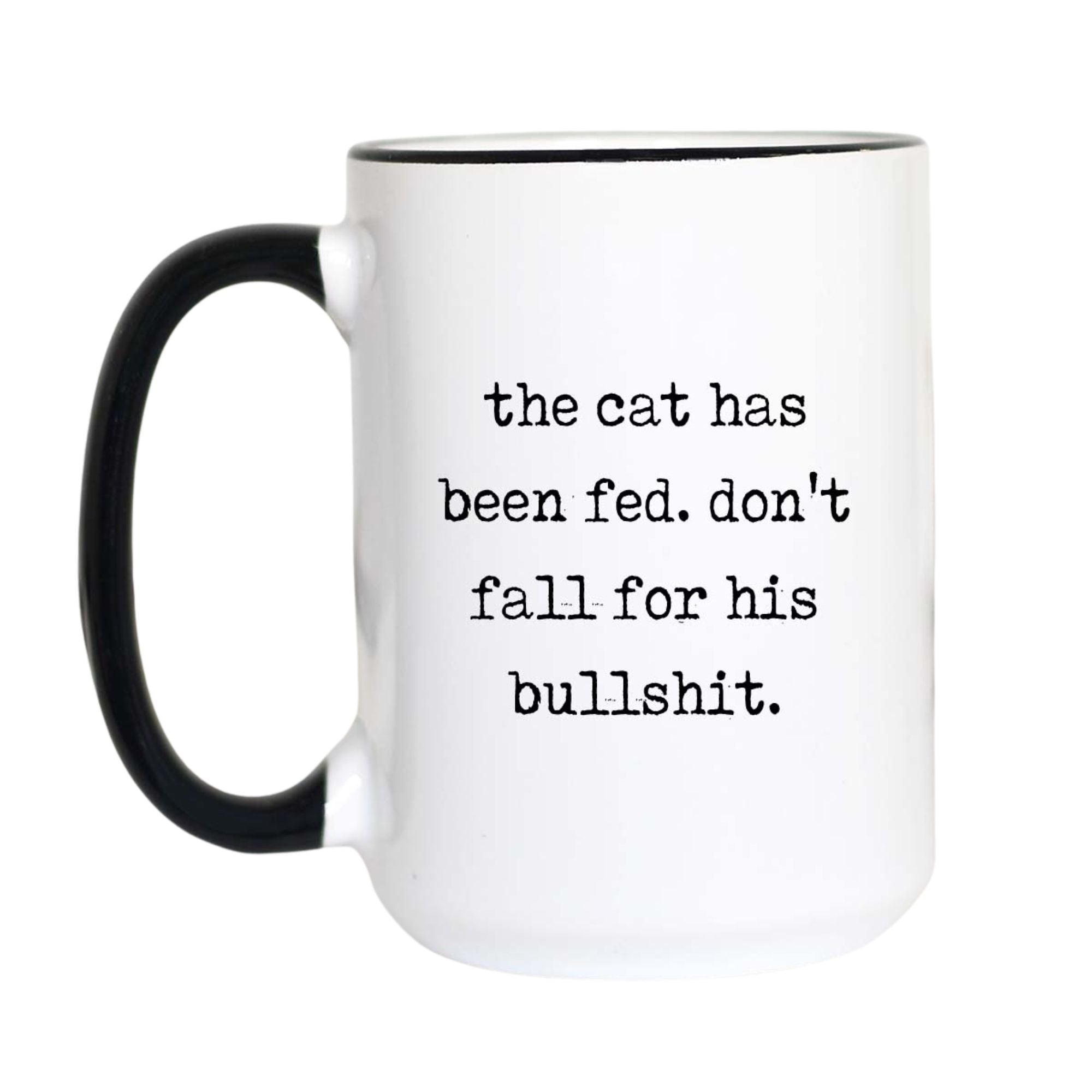 The Cat Has Been Fed, Don't Fall for His BS