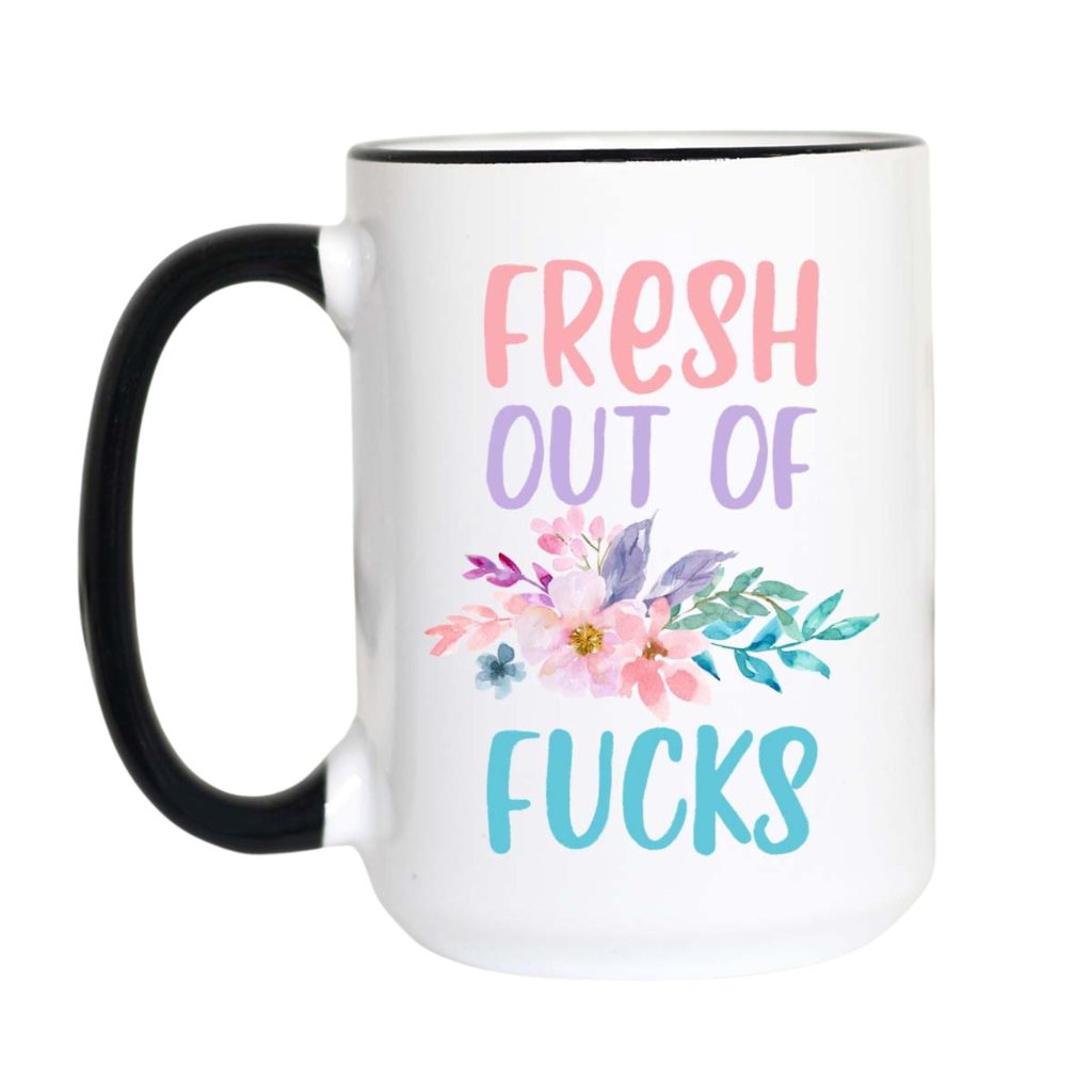 Fresh Out of Fucks Floral Mug