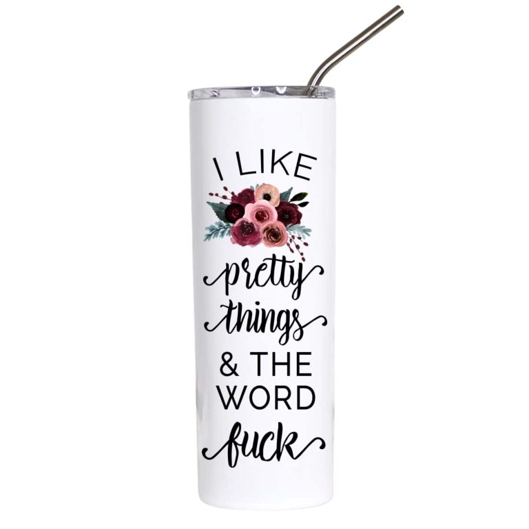 I Like Pretty Things & the Word Fuck Funny Travel Tumbler