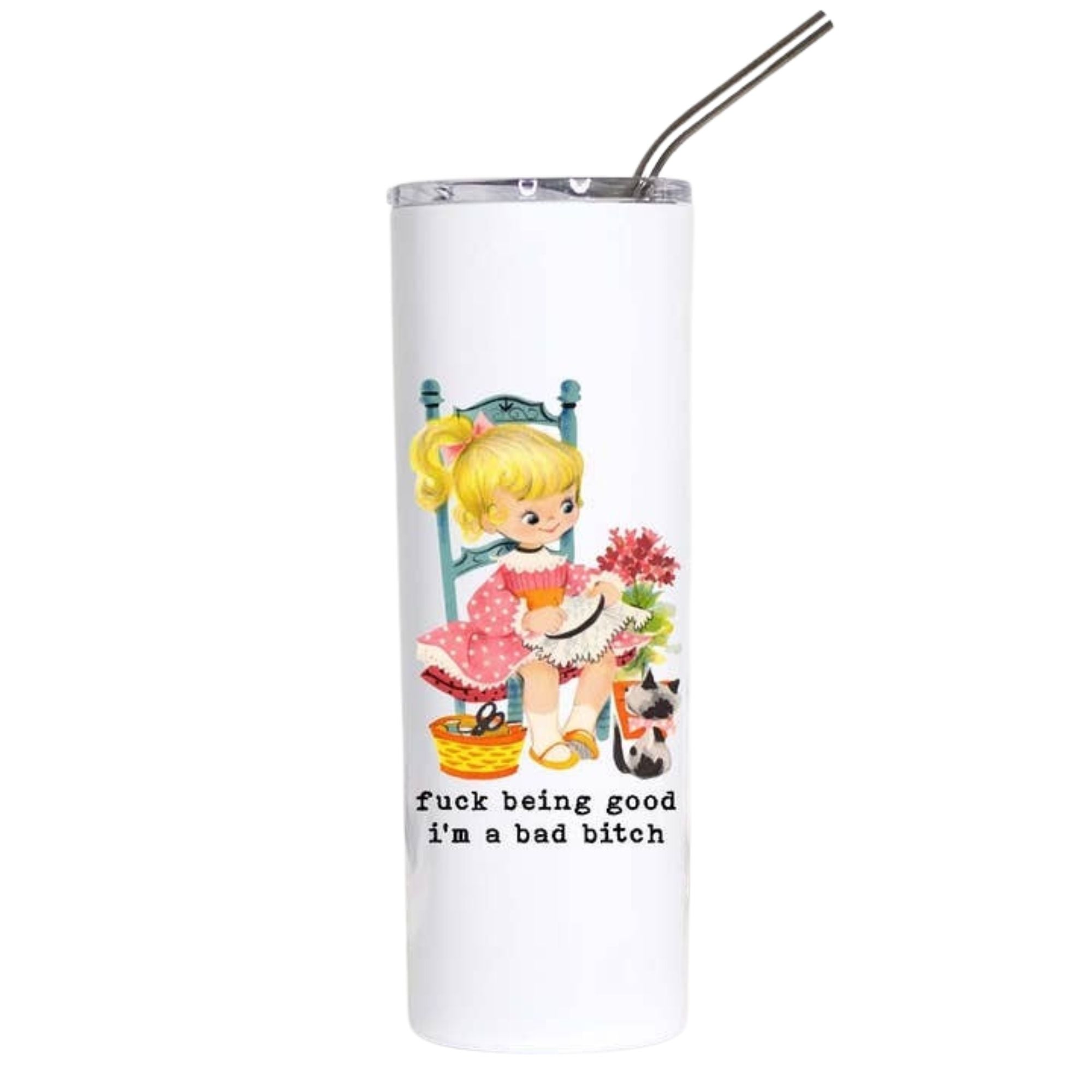 Fuck Being Good I'm a Bad Bitch Funny Vintage Girl Tumbler