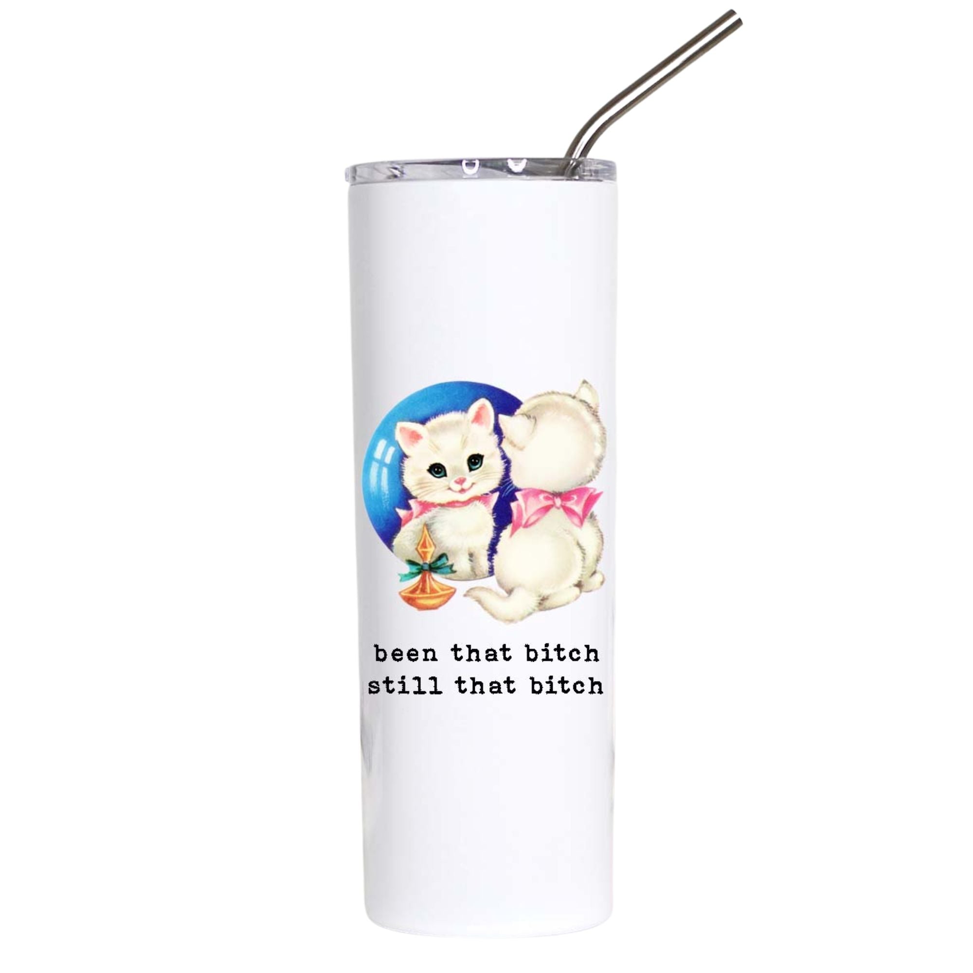 Been That Bitch Still That Bitch Funny Cat Tumbler