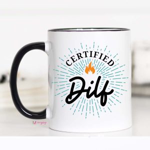 DILF, Father's Day Mug, CM – Funny Coffee Mug