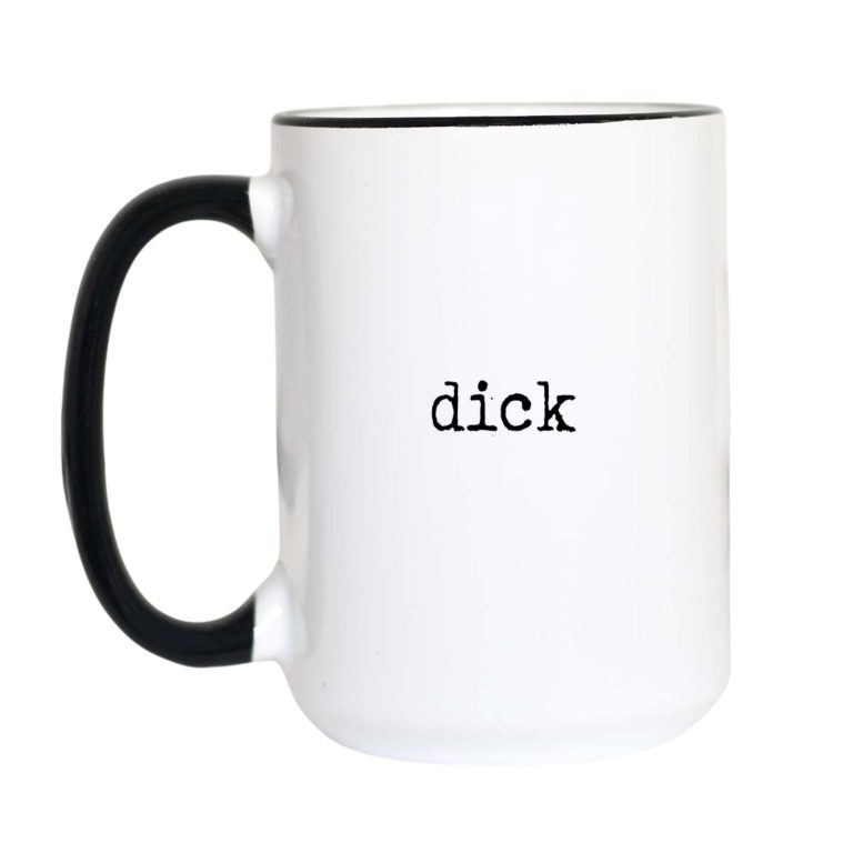 Funny Gag Gift Mug| D*ck Coffee Mug