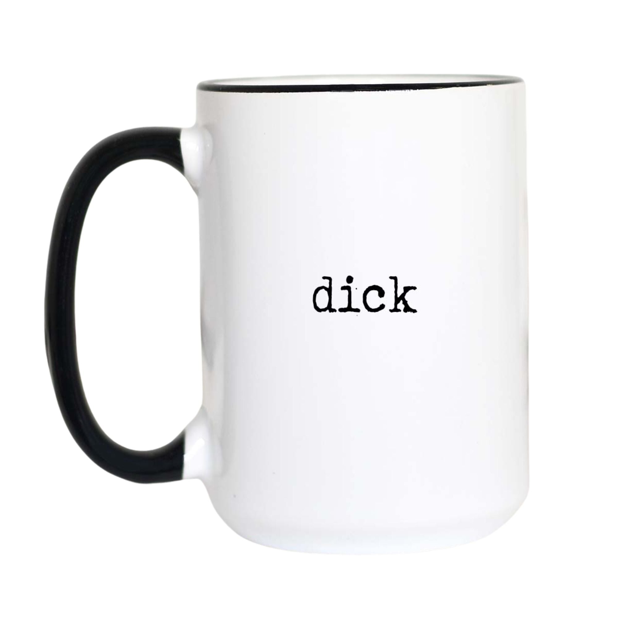 Funny Gag Gift Mug| D*ck Coffee Mug