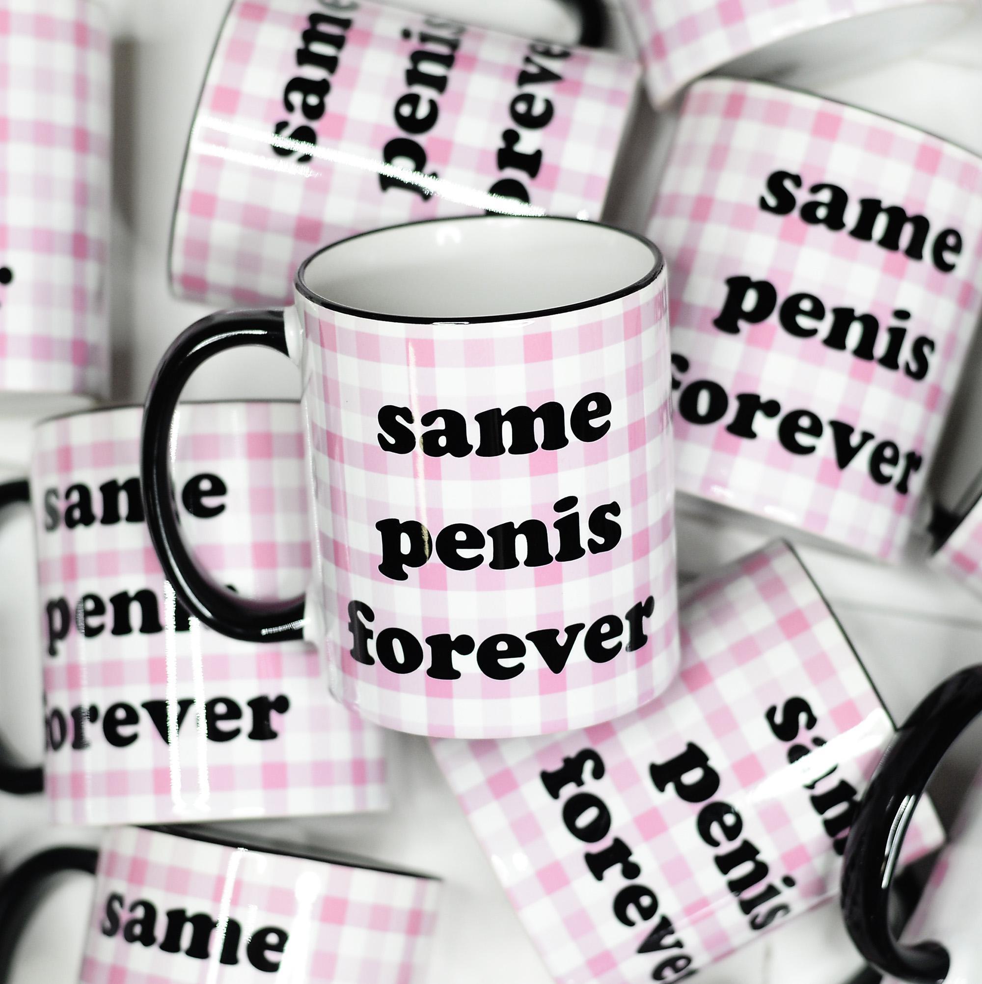 Same Penis Forever Ceramic Mug – Funny Coffee Mug