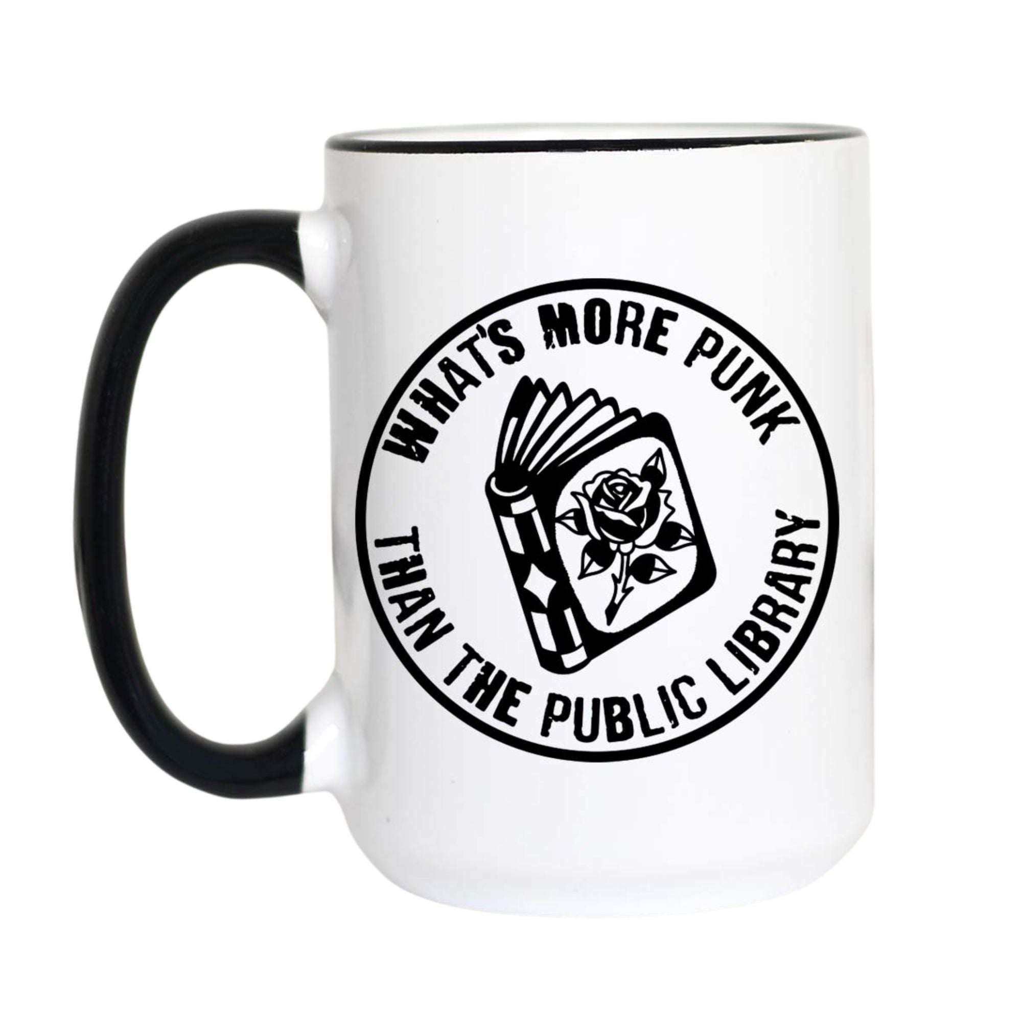 What's More Punk Than the Public Library Funny Book Mug