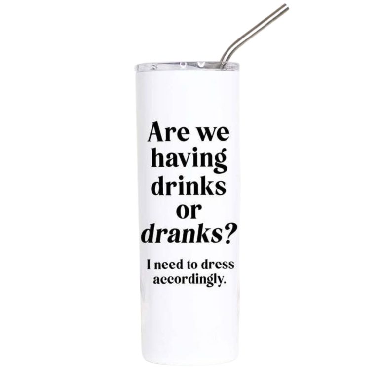 Are We Having Drinks or Dranks Funny Drinking Tumbler