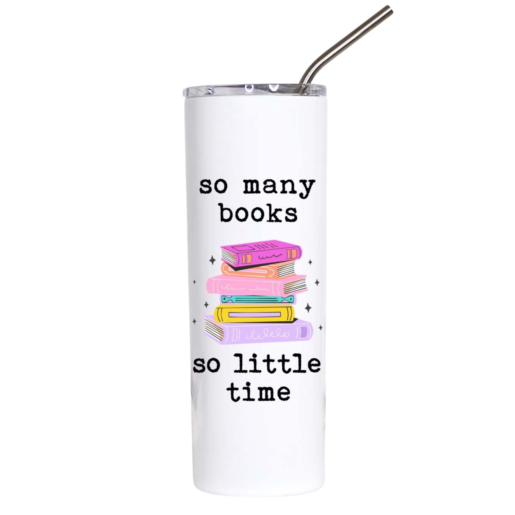 So Many Books So Little Time Book Lover Tumbler
