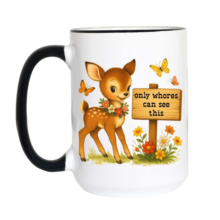 Only Whores Can See This Mug