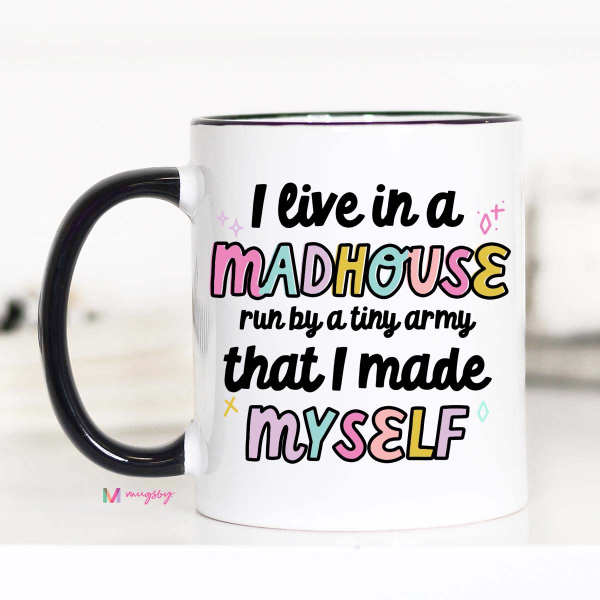 I Live in a Madhouse Run By a Tiny Arm Mom Mug – Funny Coffee Mug