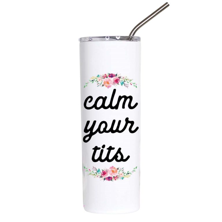Calm Your Tits Funny Floral Sarcastic Tumbler