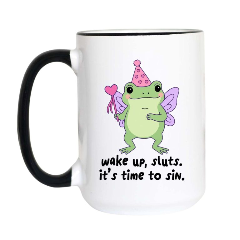 Wake Up Sluts It's Time to Sin Funny Frog Coffee Mug