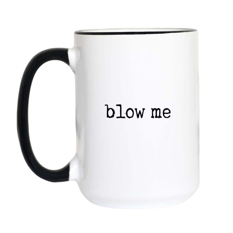 Blow Me Coffee Mug