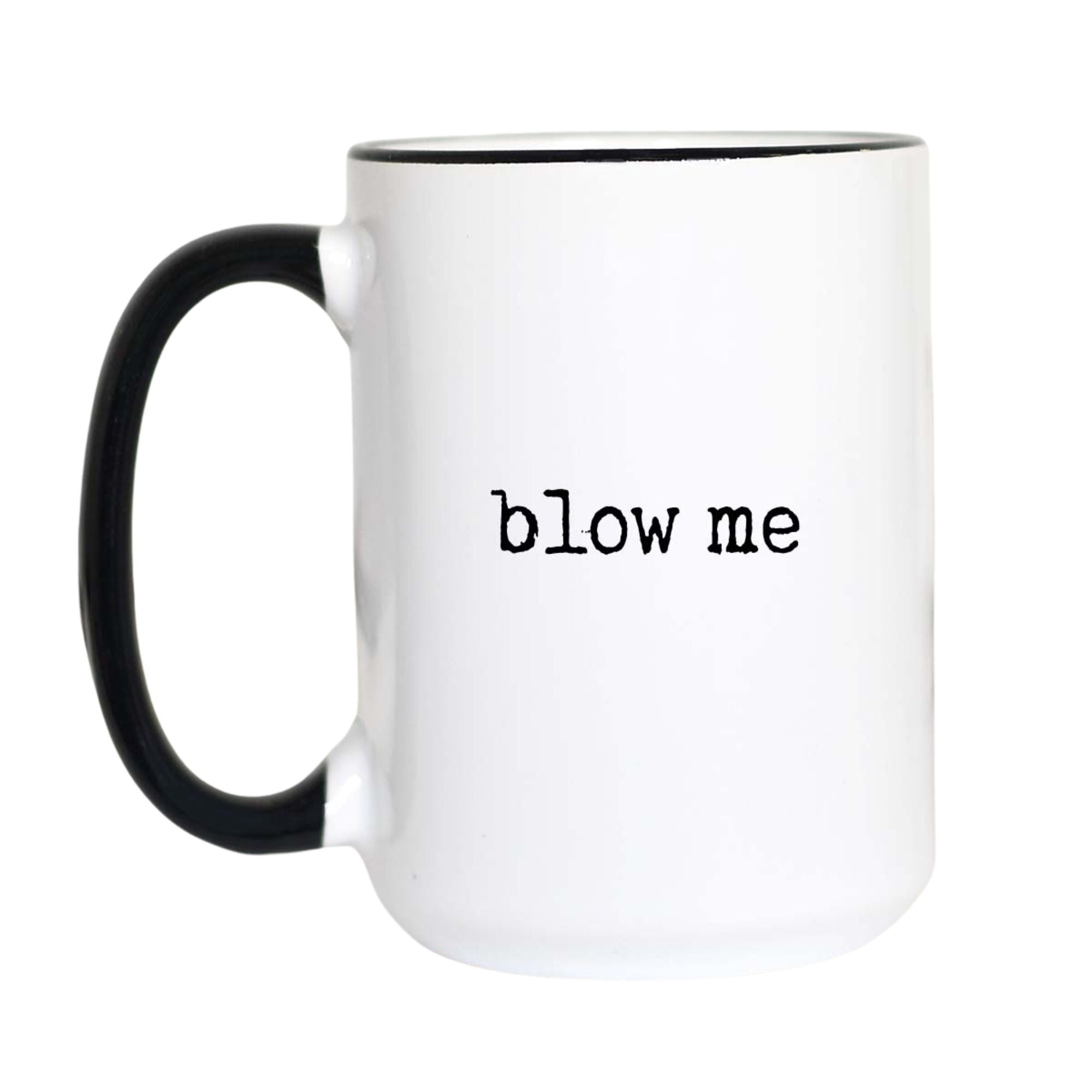 Blow Me Coffee Mug