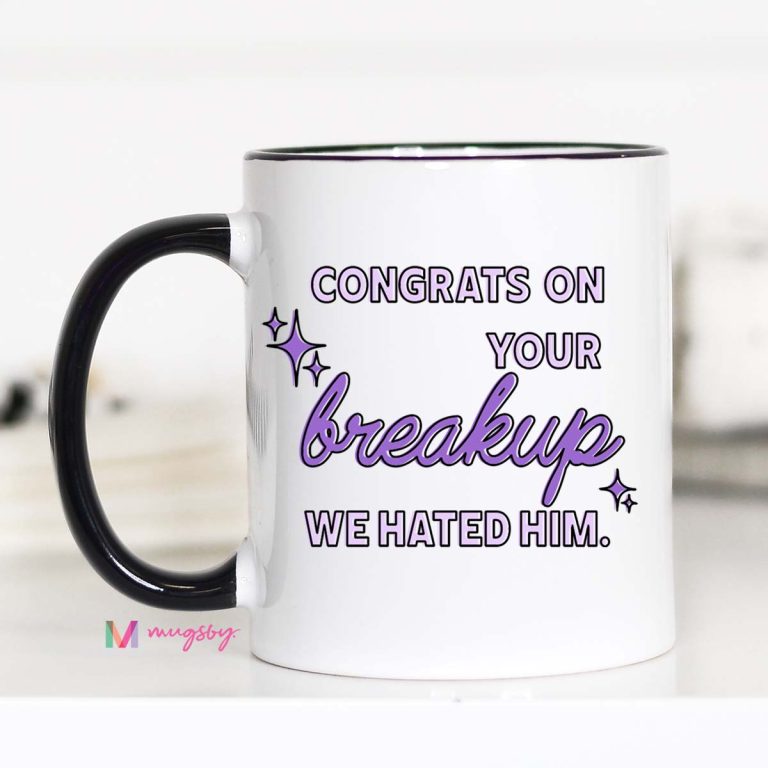 Congrats on Your Breakup Coffee Mug – Funny Coffee Mug