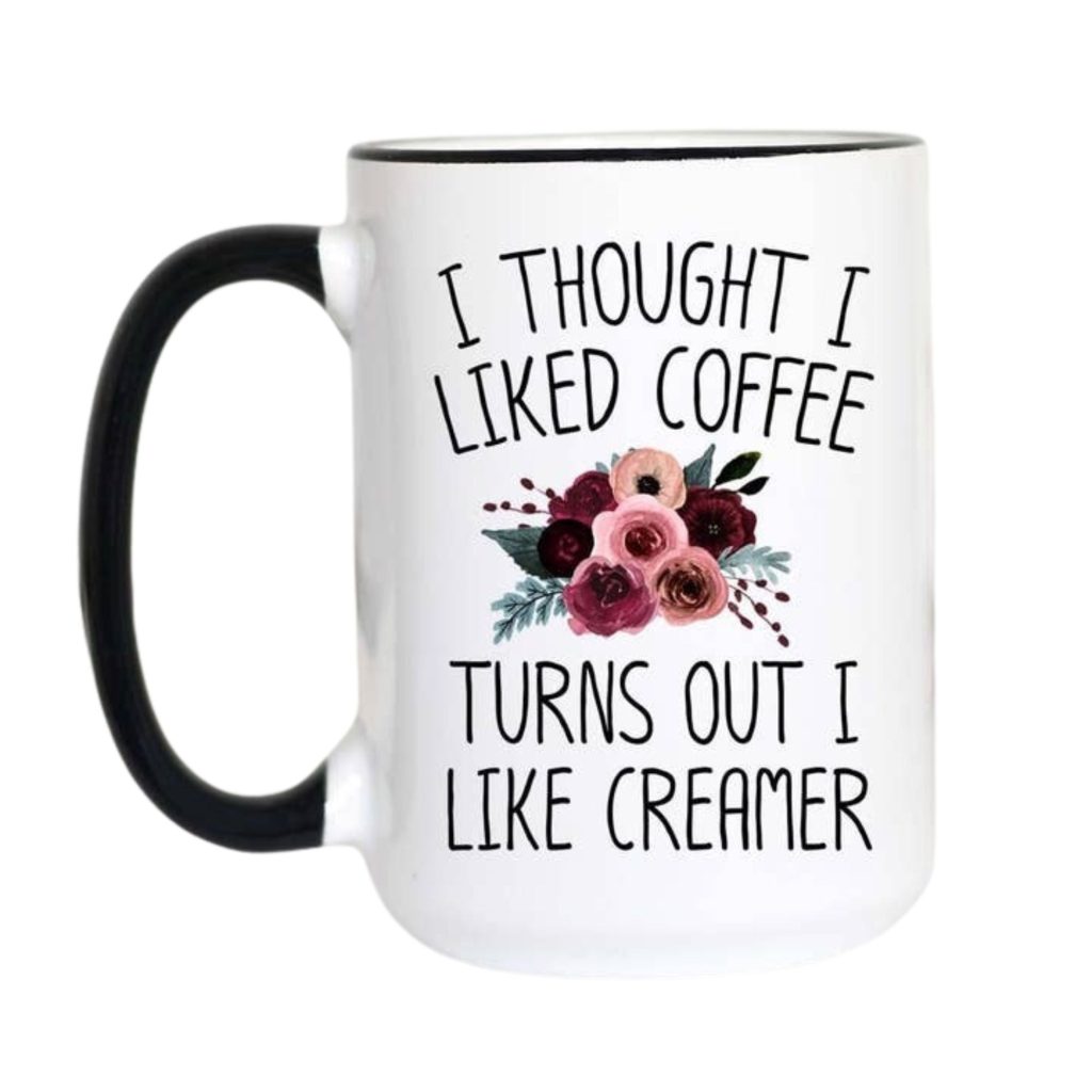 I Thought I Liked Coffee Mug