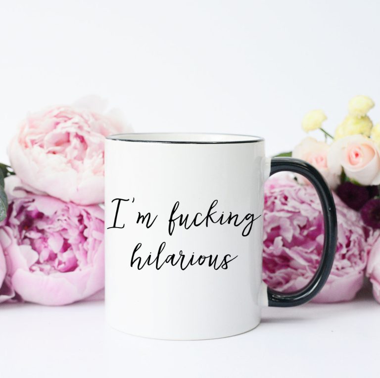 I'm Hilarious Mug – Funny Coffee Mug