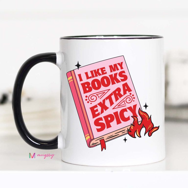 I Like my Books Extra Spicy Coffee Mug – Funny Coffee Mug