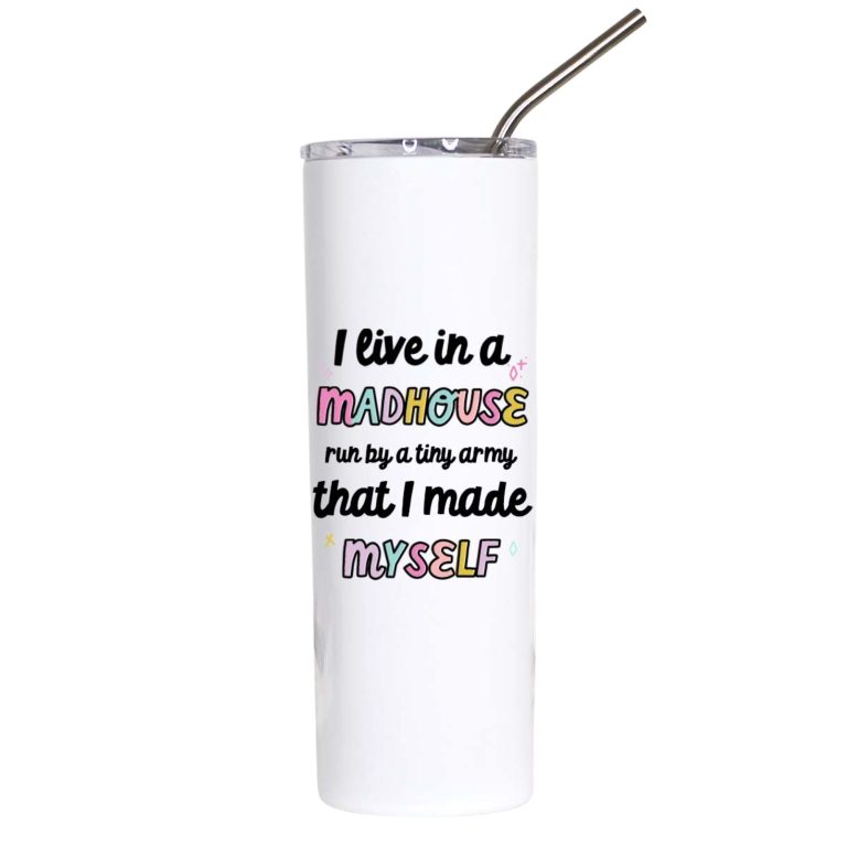 I Live in a Madhouse Funny Mom Tumbler Gift
